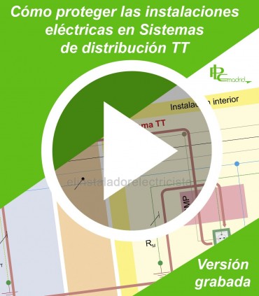 Cómo proteger las instalaciones eléctricas en Sistemas de distribución TT (Versión: Grabada)