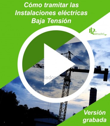 Cómo tramitar las instalaciones eléctricas baja tensión (Versión: Grabada)